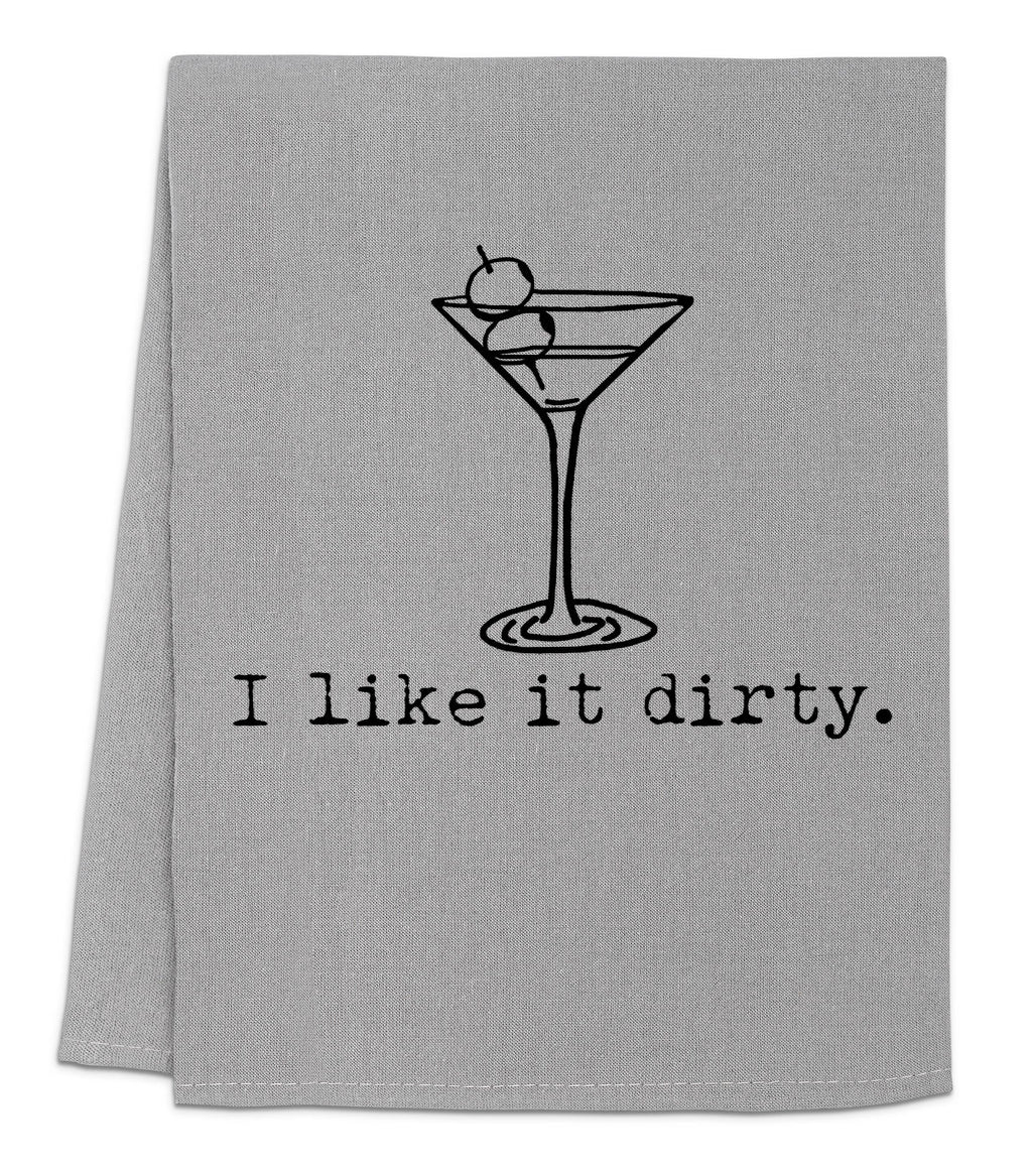 I Like It Dirty - Kitchen Towels  - Martini, Gin