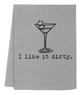 I Like It Dirty - Kitchen Towels  - Martini, Gin